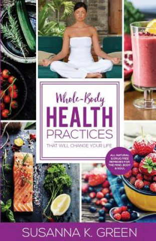 Kniha Whole-Body Health Practices: That Will Change Your Life Susanna K. Green