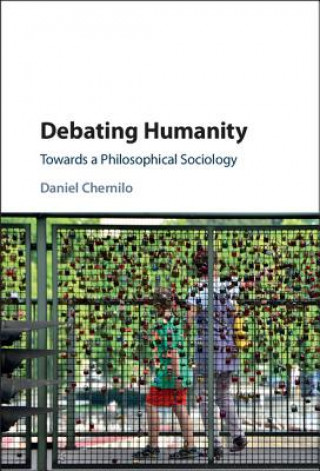 Könyv Debating Humanity Daniel Chernilo