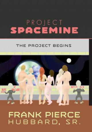 Buch Project Spacemine Sr. Frank Pierce Hubbard