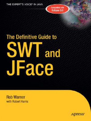 Kniha Definitive Guide to SWT and JFace Robert Harris