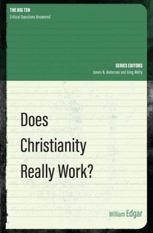 Knjiga Does Christianity Really Work? WILLIAM EDGAR