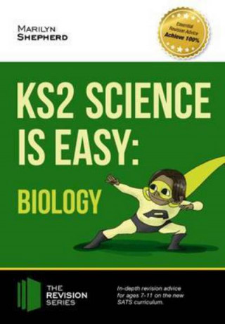 Kniha KS2 Science is Easy: Biology. In-Depth Revision Advice for Ages 7-11 on the New Sats Curriculum. Achieve 100% Marilyn Shepherd