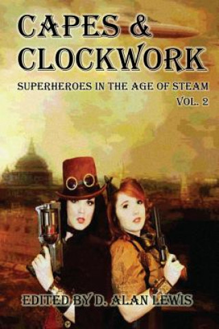 Könyv Capes and Clockwork 2 D. Alan Lewis