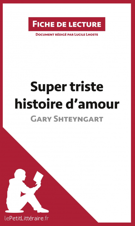 Kniha Super triste histoire d'amour de Gary Shteyngart (Fiche de lecture) Lucile Lhoste