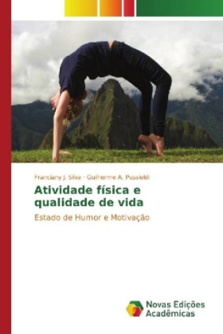 Könyv Atividade física e qualidade de vida Franciany J. Silva