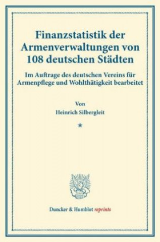 Buch Finanzstatistik der Armenverwaltungen von 108 deutschen Städten. Heinrich Silbergleit