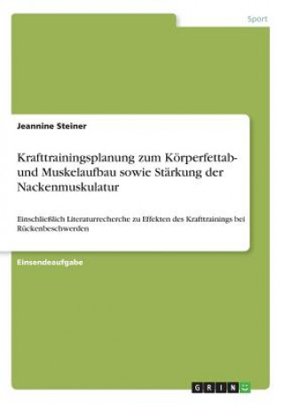 Buch Krafttrainingsplanung zum Koerperfettab- und Muskelaufbau sowie Starkung der Nackenmuskulatur Jeannine Steiner