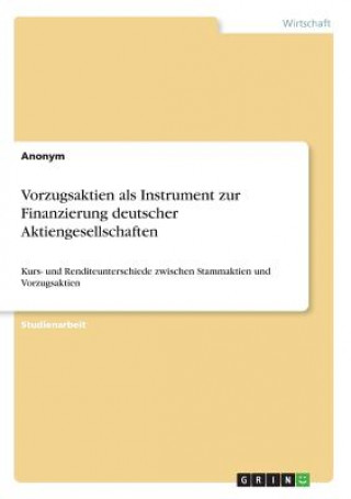 Книга Vorzugsaktien als Instrument zur Finanzierung deutscher Aktiengesellschaften Anonym