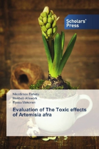 Carte Evaluation of The Toxic effects of Artemisia afra Nikodimos Eshetu