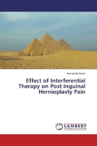 Knjiga Effect of Interferential Therapy on Post Inguinal Hernioplasty Pain Asmaa Aly Saber