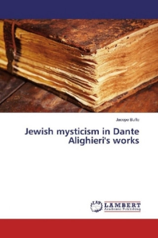 Kniha Jewish mysticism in Dante Alighieri's works Jacopo Buffo