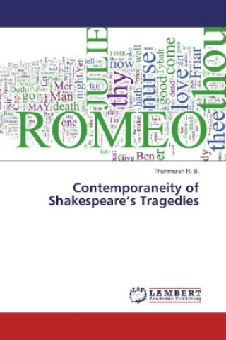 Könyv Contemporaneity of Shakespeare's Tragedies Thammaiah R. B.