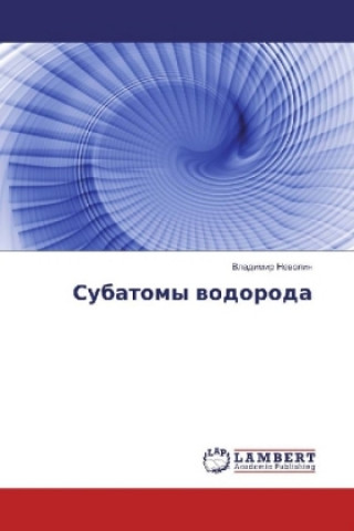 Carte Subatomy vodoroda Vladimir Nevolin