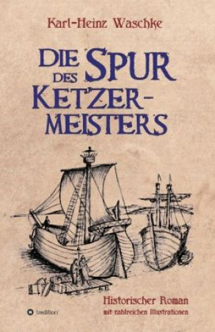 Knjiga Die Spur des Ketzermeisters Karl-Heinz Waschke