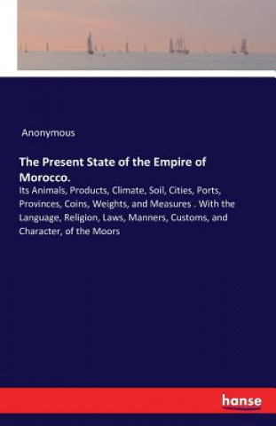 Kniha Present State of the Empire of Morocco. Anonymous