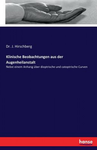 Kniha Klinische Beobachtungen aus der Augenheilanstalt Dr J Hirschberg