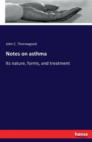 Könyv Notes on asthma John C Thorowgood