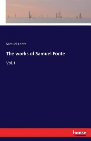 Könyv works of Samuel Foote Samuel Foote