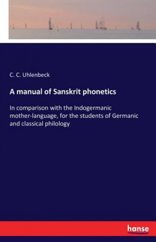 Carte manual of Sanskrit phonetics C C Uhlenbeck