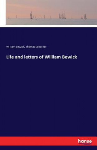 Książka Life and letters of William Bewick William Bewick