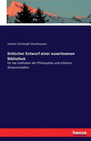 Livre Kritischer Entwurf einer auserlesenen Bibliothek Johann Christoph Stockhausen