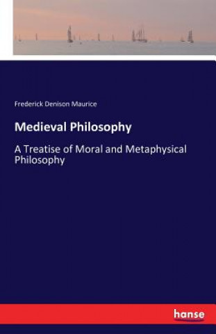Knjiga Medieval Philosophy Frederick Denison Maurice