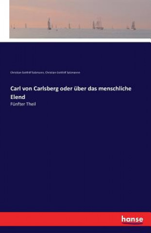 Buch Carl von Carlsberg oder uber das menschliche Elend Christian Gotthilf Salzmann