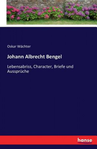 Könyv Johann Albrecht Bengel Oskar Wachter
