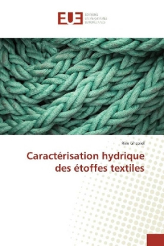 Kniha Caractérisation hydrique des étoffes textiles Rim Ghzaiel