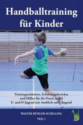 Könyv Handballtraining fur Kinder Walter Bühler-Schilling