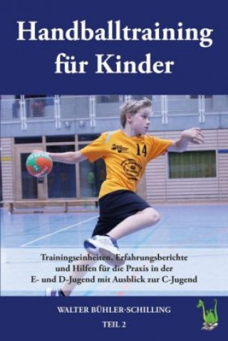 Könyv Handballtraining fur Kinder Walter Bühler-Schilling