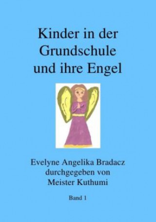 Książka Kinder in der Grundschule und ihre Engel Evelyne Angelika Bradacz