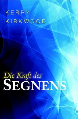 Livre Die Kraft des Segnens Kerry Kirkwood