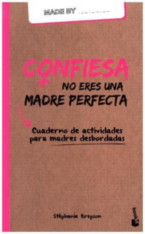 Könyv Confiesa: No eres una madre perfecta STEPHANIE BREPSON