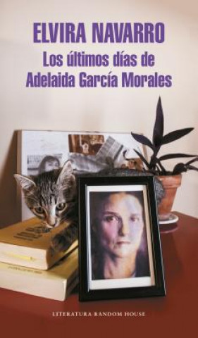 Kniha Los últimos días de Adelaida García Morales ELVIRA NAVARRO