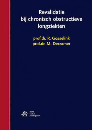 Knjiga Revalidatie bij chronisch obstructieve longziekten R. Gosselink