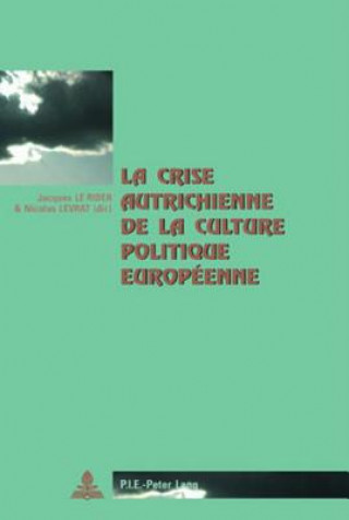 Book La crise autrichienne de la culture politique europeenne Jacques Le Rider