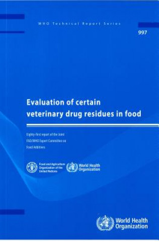 Kniha Evaluation of Certain Veterinary Drug Residues in Food World Health Organization