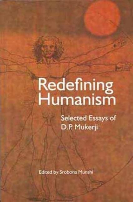 Kniha Redefining Humanism - Selected Essays of D.P. Mukherji Sraboni Munshi