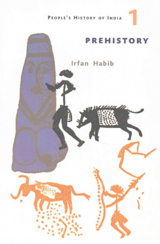 Kniha People`s History of India 1 - Prehistory Irfan Habib