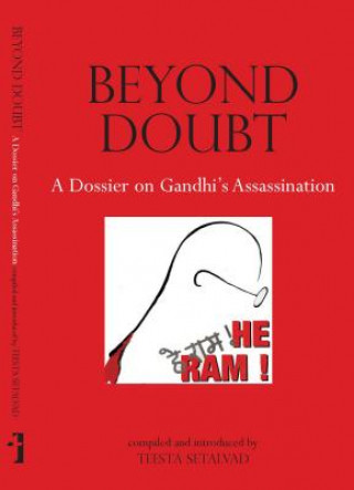 Kniha Beyond Doubt - A Dossier on Gandhi`s Assassination Teesta Setalvad