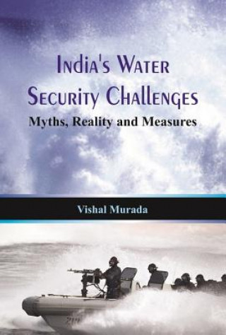 Kniha India's Water Security Challenges: Myths, Reality and Measures Vishal Murada