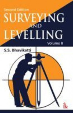 Книга Surveying and Levelling, Volume II S. S. Bhavikatti