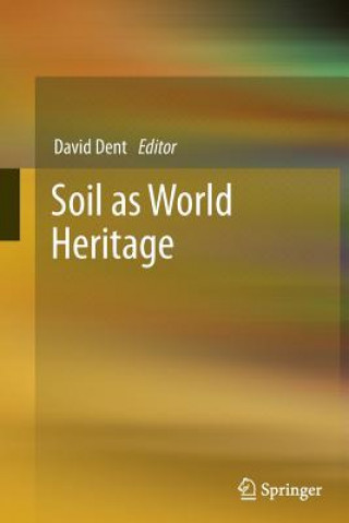 Könyv Soil as World Heritage David Dent