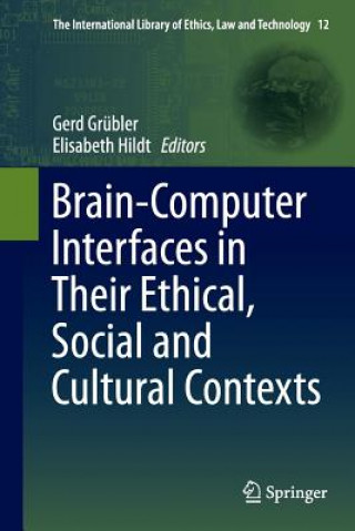 Książka Brain-Computer-Interfaces in their ethical, social and cultural contexts Gerd Grübler