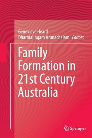 Könyv Family Formation in 21st Century Australia Dharmalingam Arunachalam