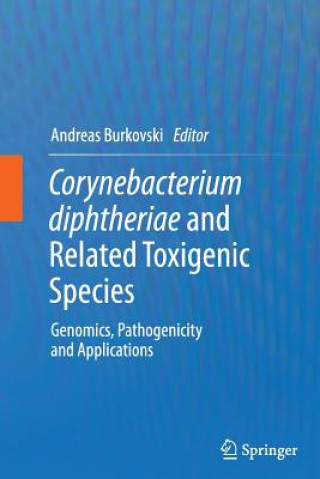 Książka Corynebacterium diphtheriae and Related Toxigenic Species Andreas Burkovski