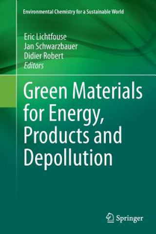 Könyv Green Materials for Energy, Products and Depollution Eric Lichtfouse