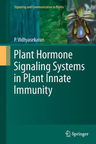 Knjiga Plant Hormone Signaling Systems in Plant Innate Immunity P. Vidhyasekaran