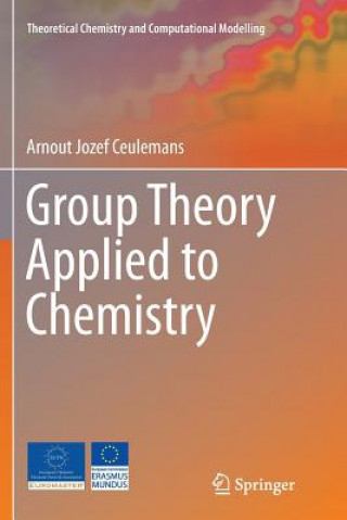 Knjiga Group Theory Applied to Chemistry Arnout Jozef Ceulemans